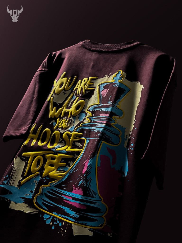 'You Are Who You Choose To Be' Streetwear Unisex Oversized Tee - House Of Hustlers